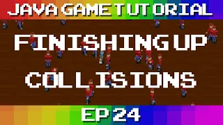 Java Game Tutorial Ep 24 - Finishing Up Collisions