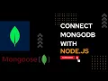 MongoDB Database Connection using Node js and Mongoose Step-by-Step Guide