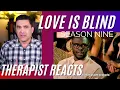 Love Is Blind S9 #71 - (Manipulative Edmond) - Therapist Reacts