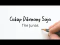 Download Lagu Begitu sulit lupakan kamu LIRIK Cukup Dikenang Saja - The Junas Lagu Viral Tiktok