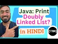 Print a Doubly linked list in Java Java Data Structures Java coding in Hindi