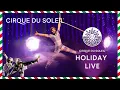 Holiday Magic LIVE: Cirque du Soleil’s Festive Spectacle 🎅🎄❄️🔔 | Cirque du Soleil
