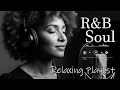 Lagu 【R\u0026B Soul】Relaxing Chill Playlist | Smooth \u0026 Emotional Songs That Speak to Your Heart💞Deep Grooves