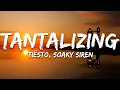 Download Lagu Tiësto, Soaky Siren - Tantalizing (Lyrics)