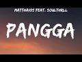 Lagu Matthaios Feat. Soulthrll - Pangga (Lyrics)