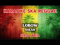 Lagu Karaoke ska reggae🎺Lobow salah