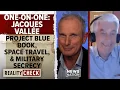 Jacques Vallee Project Blue Book space travel and military secrecy Reality Check