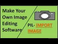 Image Editing Software Part 5 Import Button PIL Python