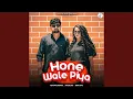 Lagu Hone Wale Piya