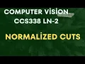 Normalized Cuts Ln-2 ccs338 computer vision