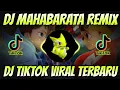DJ MAHABARATA REMIX TIKTOK TERBARU_DJ REMIX TIKTOK VIRAL TERBARU 2021
