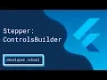 Flutter Stepper Custom Controls with ControlsBuilder