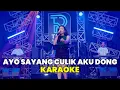 Lagu AYO SAYANG CULIK AKU DONG KARAOKE | PUTRIE WIDDY