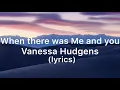 Vanessa Hudgens - When There Was Me and You (Lyrics)