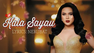 kala sayau official lyrics video nerubat ai laguiban tiktok 
