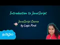 Introduction to JavaScript JavaScript Course Logic First Tamil