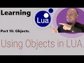 Learning Lua Part 19 Using Objects in Lua