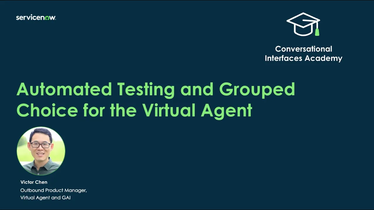 Conversational Interfaces Academy: Automated Testing and Grouped Choice for the Virtual Agent