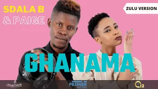 Download Sdala B \u0026 Paige - Ghanama (Zulu Version) [Official Audio] MP3