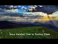 Matthew 27 NKJV - Pontius Pilate Judas Barabbas Soldiers Mock The Cross Jesus Dies Buried