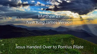 Matthew 27 NKJV - Pontius Pilate Judas Barabbas Soldiers Mock The Cross Jesus Dies Buried