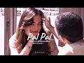 Pal Pal - AFUSIC with Talwiinder Slowed and Reverb