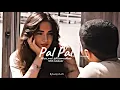 Download Lagu Pal Pal - AFUSIC with Talwiinder Slowed and Reverb