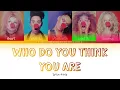 Lagu Spice Girls - Who Do You Think You Are [Color Coded Lyrics]