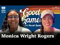 Aligned On Culture with Monica Wright Rogers Good Game with Sarah Spain