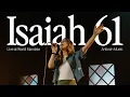 Isaiah 61 Live at World Mandate - Antioch Music