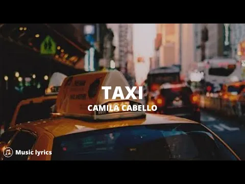 Download MP3 Camila Cabello - Taxi (Lyrics)