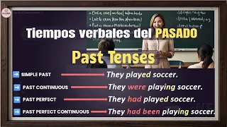 TIEMPOS VERBALES del pasado en INGLES | Past simple - continuous - perfect - Past perfect continuous
