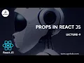 Understanding Props in React js The Power of Component Communication Lecture 9