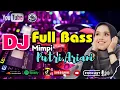 Download Lagu DJ REMIX FULL BASS VIRAL 2023 - Putri Ariani Mimpi