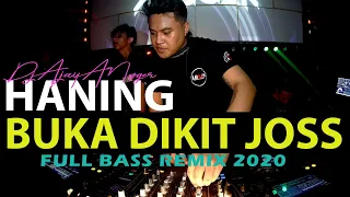 Dj Haning Versi Buka Dikit Joss Lagu Dayak Full Bass Remix terbaru 2020 | Dj breakbeat 2020 LBDJS