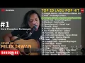 Lagu TOP 20 Lagu Pop Paling Hits | Versi Cover Felix Irwan Terbaik Sepanjang Masa