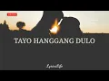 Tayo hanggang dulo (Lyrics) by JaMill
