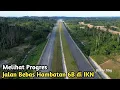 Download Lagu Melihat Progres Jalan Bebas Hambatan Segmen 6B di IKN