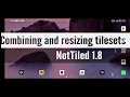 NotTiled Combining and resizing tilesets