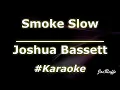 Joshua Bassett - Smoke Slow (Karaoke)