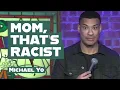 Mom That s Racist Stand-Up Comedy Michael Yo