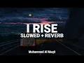 Download Lagu Most Beautuful Nasheed |  RISE  |  Slowed + Reverb | Muhammad Al Muqit