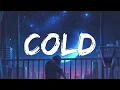 Maroon 5 - Cold (Lyrics) | Baby tell me how did you get so cold