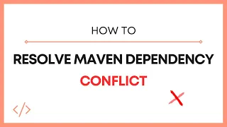 How to Resolve Maven Dependency Conflict
