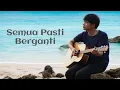 Download Lagu Semua Pasti Berganti (Official Lyric Video)