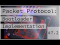 Bootloader Packet Protocol Implementation Bare Metal Programming Series 7 2