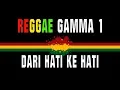 Reggae ska gamma 1 - Dari hati ke hati