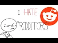 I HATE REDDITORS
