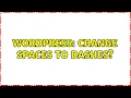 Wordpress Change Spaces to Dashes