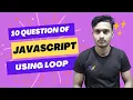 10 JavaScript Questions Solve Using Loop JavaScript tutorial for beginners